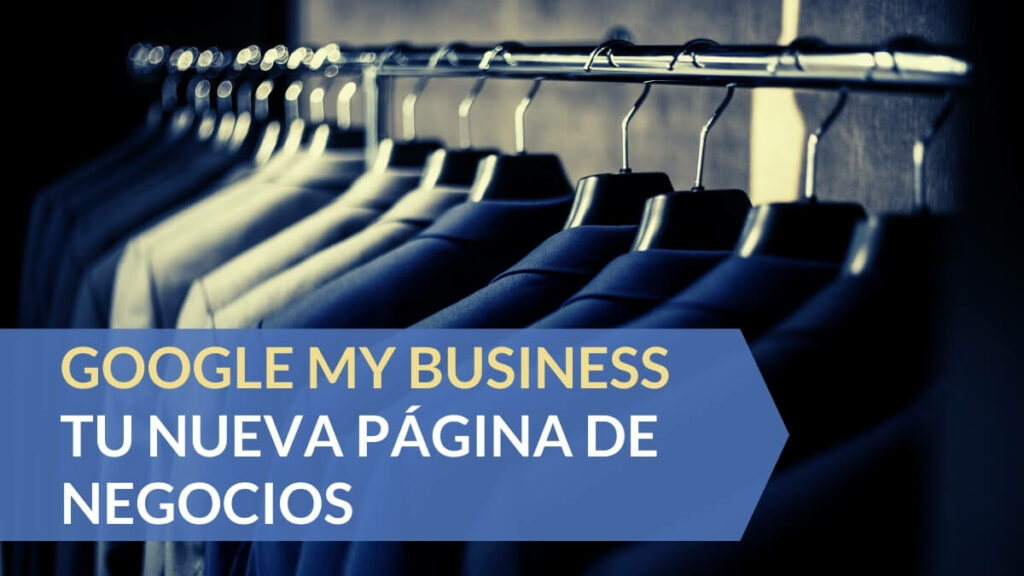 Blog - Google My Business, tu nueva página de negocios